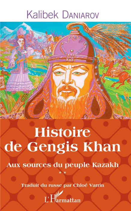 Emprunter Aux sources du peuple Kazakh. Tome 2 : Histoire de Gengis Khan livre