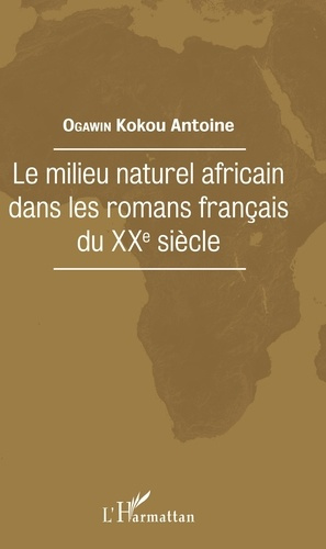 Emprunter Le milieu naturel africain dans les romans français du XXe siècle livre