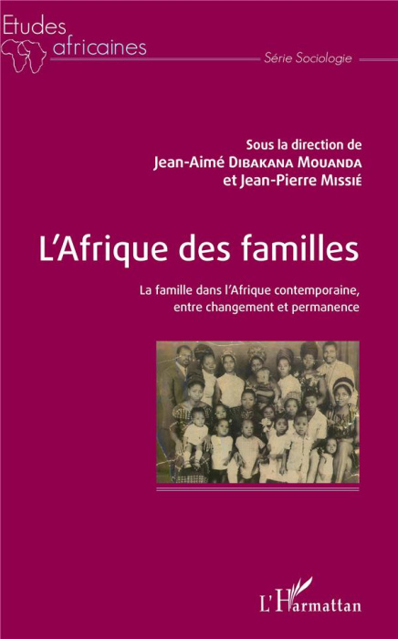 Emprunter L'Afrique des familles. La famille dans l'Afrique contemporaine, entre changement et permanence livre