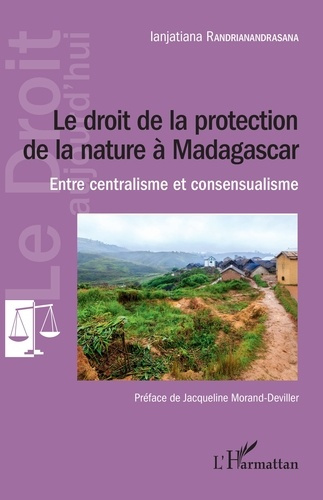 Emprunter Le droit de la protection de la nature à Madagascar. Entre centralisme et consensualisme livre