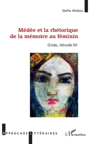 Emprunter Médée et la rhétorique de la mémoire au féminin. Ovide, Héroïde XII livre