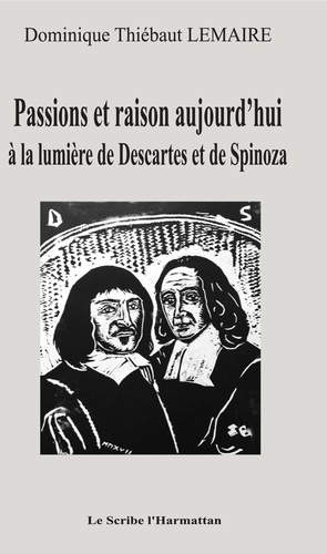 Emprunter Passions et raison aujourd'hui à la lumière de Descartes et de Spinoza livre