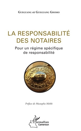 Emprunter La responsabilité des notaires. Pour un régime spécifique de responsabilité livre