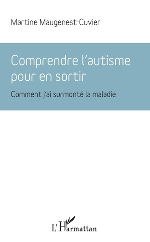 Emprunter Comprendre l'autisme pour en sortir. Comment j'ai surmonté la maladie livre