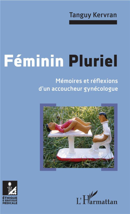 Emprunter Féminin pluriel. Mémoires et réflexions d'un accoucheur gynécologue livre