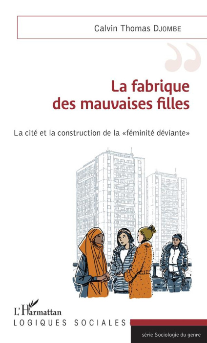 Emprunter La fabrique des mauvaises filles. La cité et la construction de la