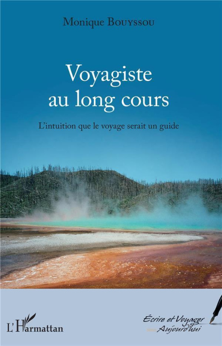 Emprunter Voyagiste au long cours. L'intuition que le voyage serait un guide livre