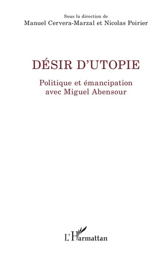 Emprunter Désir d'utopie. Politique et émancipation avec Miguel Abensour livre