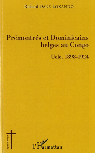 Emprunter Prémontrés et Dominicains belges au Congo. Uele, 1898-1924 livre