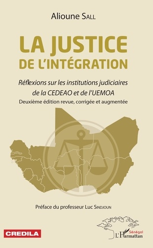 Emprunter La justice de l'intégration. Réflexions sur les institutions judiciaires de la CEDEAO et de l'UEMOA, livre