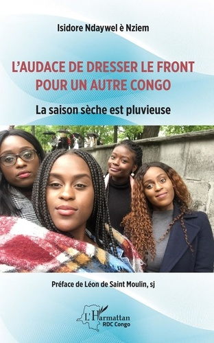 Emprunter L'audace de dresser le front pour un autre Congo. La saison sèche est pluvieuse livre