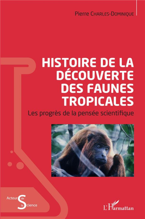 Emprunter Histoire de la découverte des faunes tropicales. Les progrès de la pensée scientifique livre