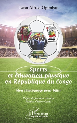 Emprunter Sports et éducation physique en République du Congo. Mon témoignage pour bâtir livre