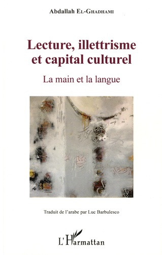 Emprunter Lecture, illettrisme et capital culturel. La main et la langue livre