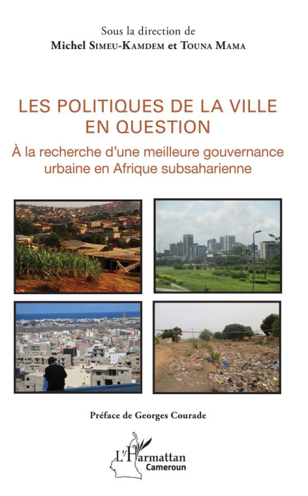 Emprunter Les politiques de la ville en question. A la recherche d'une meilleure gouvernance urbaine en Afriqu livre