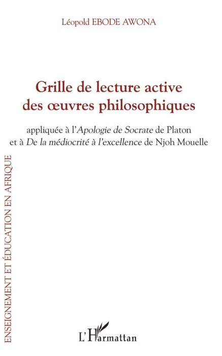 Emprunter Grille de lecture active des oeuvres philosophiques. Appliquée à l'Apologie de Socrate de Platon et livre