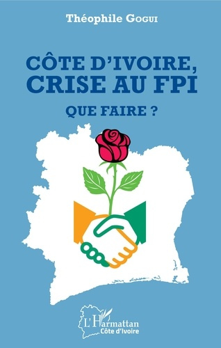Emprunter Côte d'Ivoire, crise au FPI. Que faire ? livre