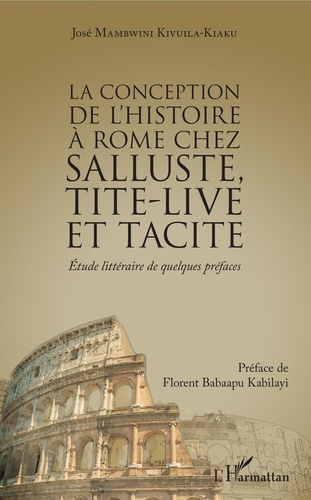 Emprunter La conception de l'histoire à Rome chez Salluste, Tite-Live et Tacite. Etude littéraire de quelques livre