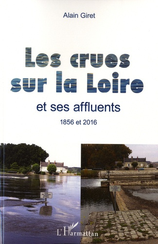 Emprunter Les crues sur la Loire et ses affluents . 1856 et 2016 livre
