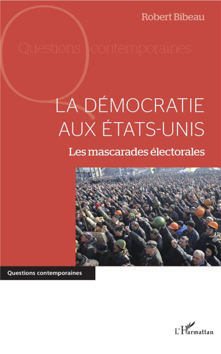 Emprunter La démocratie aux Etats-Unis. Les mascarades électorales livre