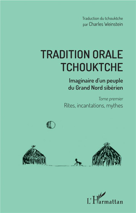 Emprunter Tradition orale tchouktche. Imaginaire d'un peuple du Grand Nord sibérien Tome 1, Rites, incantation livre