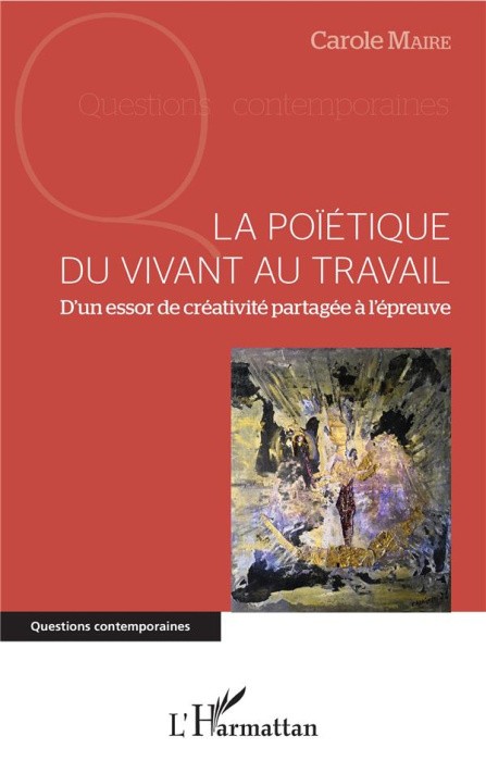 Emprunter La poïétique du vivant au travail. D'un essor de créativité partagée à l'épreuve livre