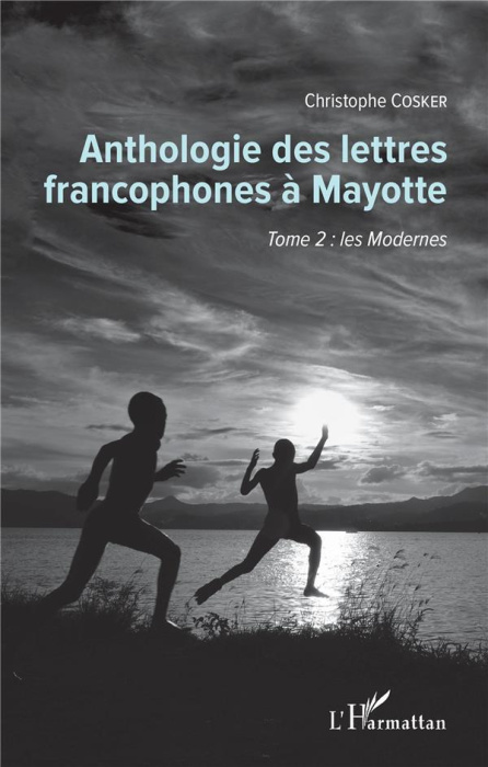 Emprunter Anthologie des lettres francophones à Mayotte. Tome 2, Les modernes livre