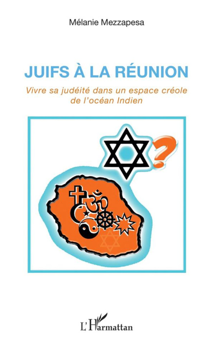 Emprunter Juifs à la réunion. Vivre sa judéité dans un espace créole de l'océan Indien livre