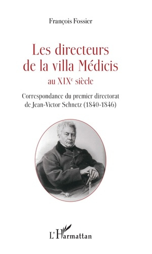 Emprunter Les directeurs de la villa Médicis au XIXe siècle. Correspondance du premier directorat de Jean-Vict livre