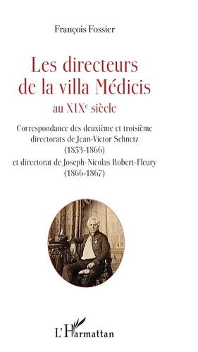 Emprunter Les directeurs de la villa Médicis au XIXe siècle. Correspondance des deuxième et troisième director livre