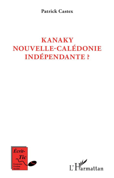 Emprunter Kanaky Nouvelle-Calédonie indépendante ? livre