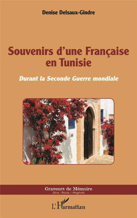 Emprunter Souvenirs d'une française en Tunisie. Durant la seconde guerre mondiale livre