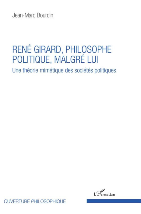 Emprunter René Girard, philosophe politique malgré lui. Une théorie mimétique des sociétés politiques. livre