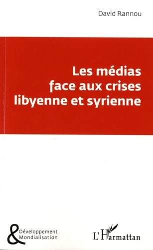 Emprunter Les médias face aux crises libyenne et syrienne livre