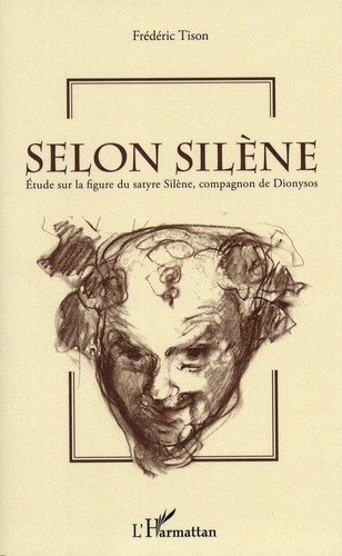 Emprunter Selon Silène. Etude sur la figure du satyre Silène, compagnon de Dionysos livre