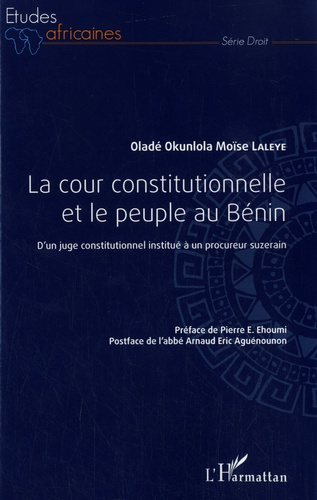 Emprunter La cour constitutionnelle et le peuple au Bénin. D'un juge constitutionnel institué à un procureur s livre