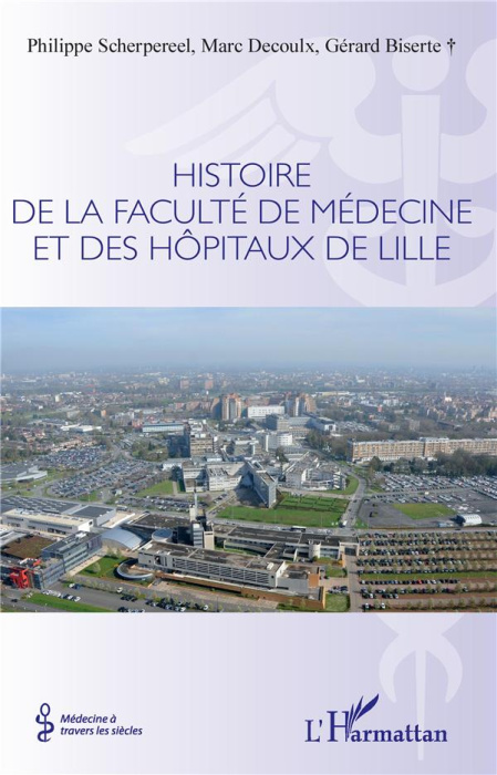 Emprunter Histoire de la faculté de médecine et des hôpitaux de Lille livre