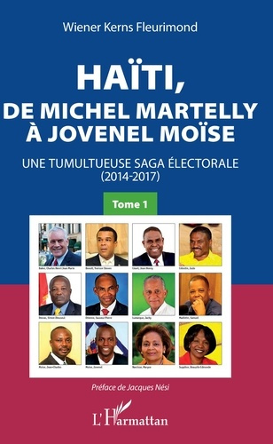 Emprunter Haïti, de Michel Martelly à Jovenel Moïse. Tome 1, Une tumultueuse saga électorale (2014-2017) livre