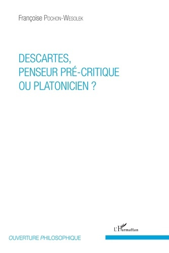 Emprunter Descartes, penseur pré-critique ou platonicien ? livre