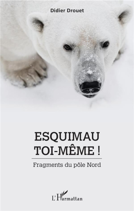 Emprunter Esquimau toi-même ! Fragments du pôle Nord livre