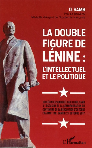 Emprunter La double figure de Lénine : l'intellectuel et le politique. Conférence prononcée par Djibril Samb à livre