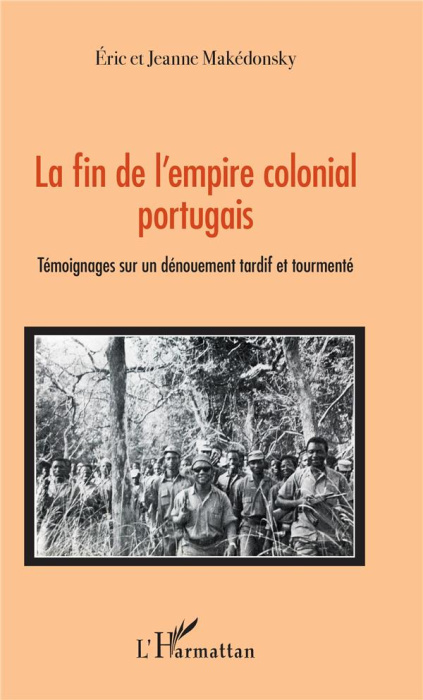 Emprunter La fin de l'empire colonial portugais. Témoignages sur un dénouement tardif et tourmenté livre
