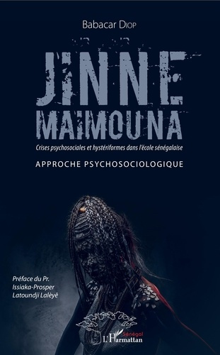 Emprunter Jinne Maïmouna : crises psychosociales et hystériformes dans l'école sénégalaise. Approche psychosoc livre