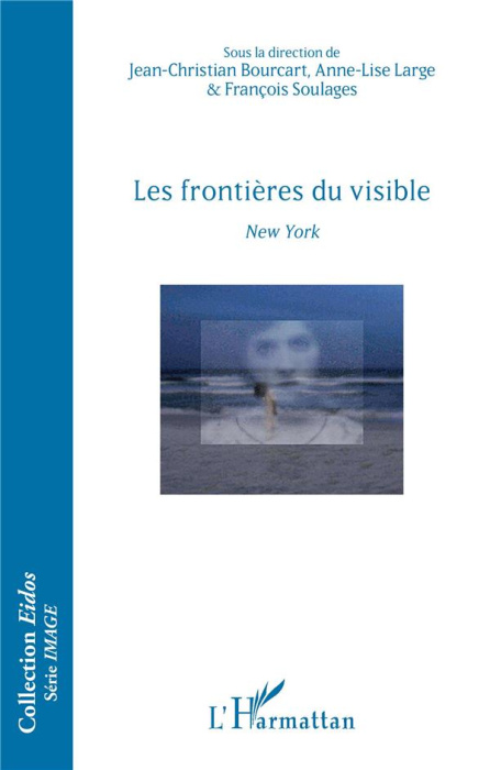 Emprunter Les frontières du visible. New York, Edition bilingue français-anglais livre