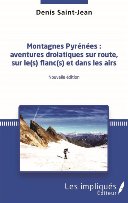 Emprunter Montagnes Pyrénées : aventures drolatiques sur route, sur le(s) flanc(s) et dans les airs livre