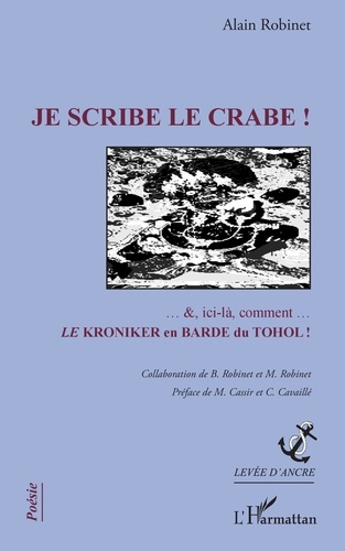 Emprunter Je scribe le crabe ! ... &, ici-là, comment... Le kroniker en varde du Tohol ! livre