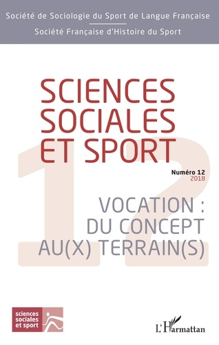 Emprunter Sciences Sociales et Sport N° 12/2018 : Vocation : du concept au(x) terrain(s) livre