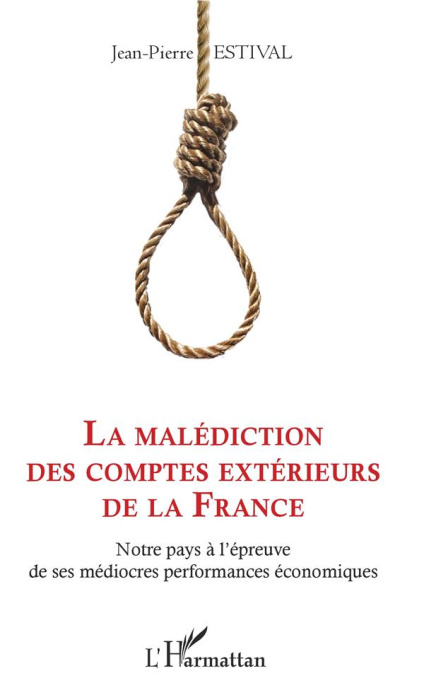 Emprunter La malédiction des comptes extérieurs de la France. Notre pays à l'épreuve de ses médiocres performa livre