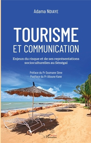 Emprunter Tourisme et communication. Enjeux du risque et de ses représentations socioculturelles au Sénagal livre
