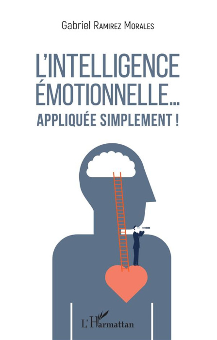 Emprunter L'intelligence émotionnelle... appliquée simplement ! livre